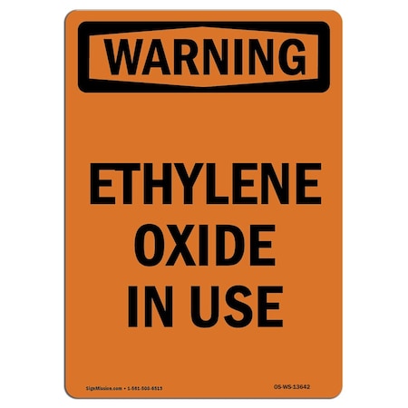 Signmission Safety Sign, OSHA WARNING, 24" Height, Aluminum, Ethylene Oxide In Use, Portrait OS-WS-A-1824-V-13642